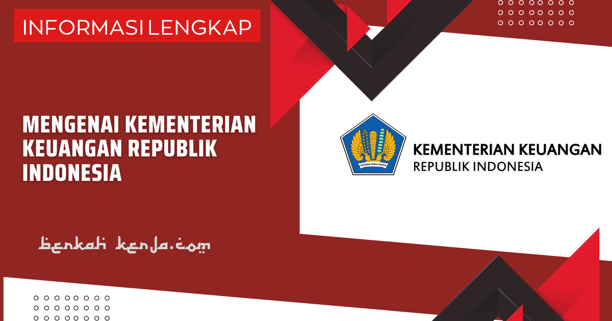 Informasi Lengkap Mengenai Kementerian Keuangan Republik Indonesia